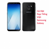 Cài Đặt Nạp Tiếng Việt Samsung Galaxy A6 2018
